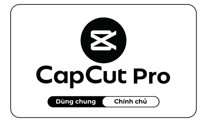 Capcut Pro chính chủ