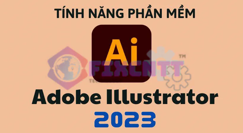 Phần mềm Adobe Illustrator 2023 | Tính năng mới nhất