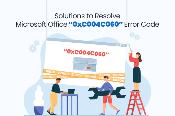 How to Fix Error Code 0xC004C060 in MS Office & Windows?