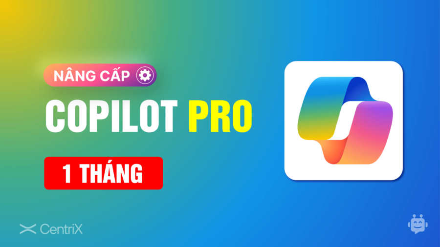Nâng cấp tài khoản Copilot Pro + Microsoft 365