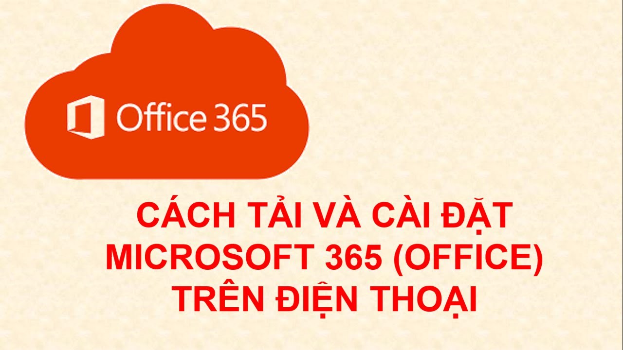 Cách tải và cài đặt Ứng dụng Microsoft 365 Office trên điện thoại - YouTube