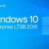 Windows 10 Enterprise LTSB 2016 Bản Quyền Vĩnh Viễn