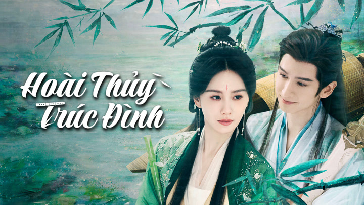 Hoài Thủy Trúc Đình (2025) Full Vietsub – iQIYI | iQ.com