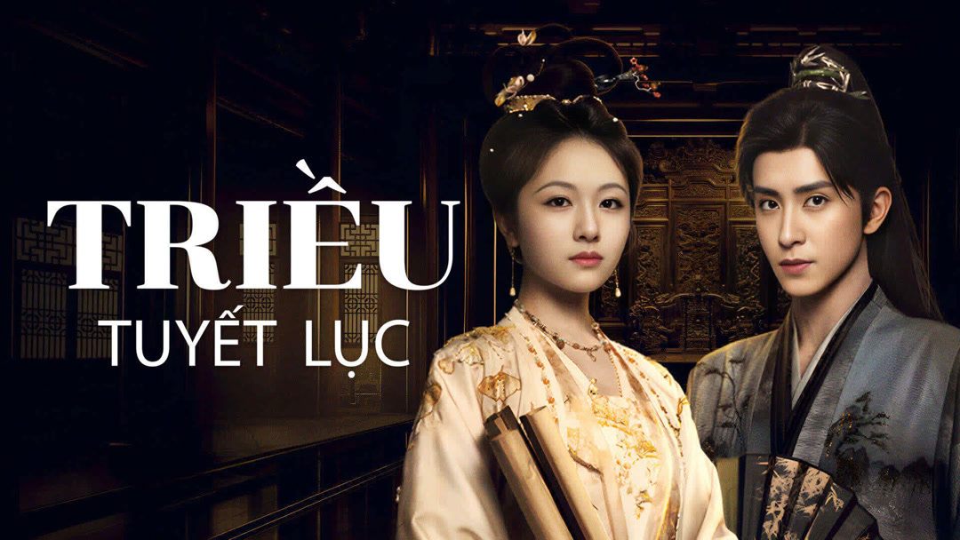 Poster Triều Tuyết Lục