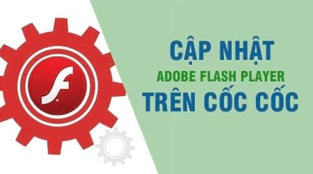 Adobe Flash Player trên trình duyệt Cốc Cốc