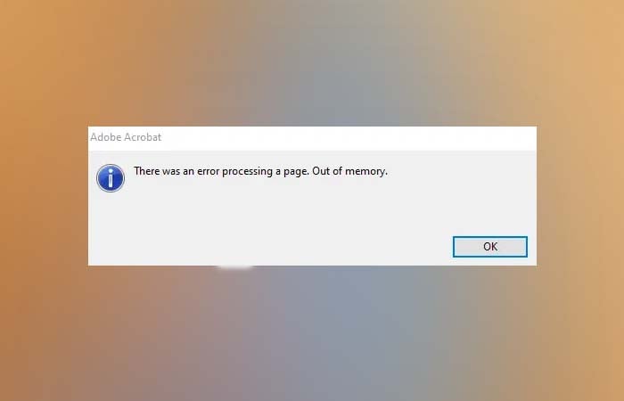 Làm Thế Nào Để Sửa Lỗi Out Of Memory Trên Adobe Acrobat ?