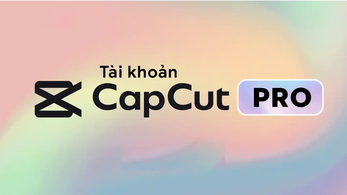 CapCut Pro - Vidieu.vn – Mua Chung Tool
